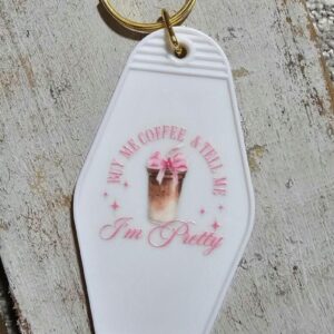 Coffee Girlie Motel Key Chain – Tell Me I’m Pretty