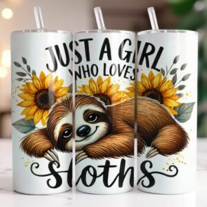 Just a Girl Who Loves Sloths Stainless Steel Tumbler