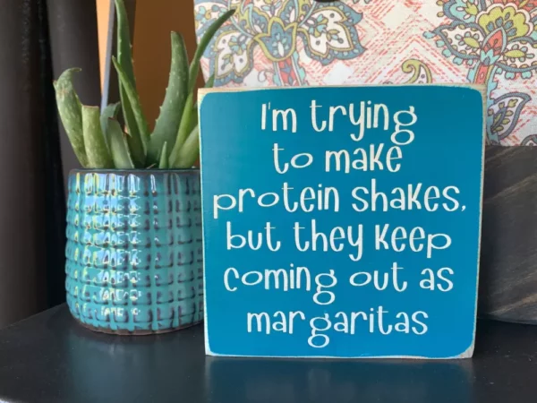 Protein Shakes Coming Out as Margaritas Sign