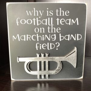 Funny Marching Band Wooden Sign