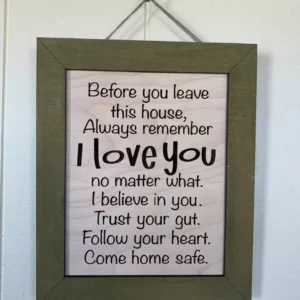 Before You Leave This House Sign