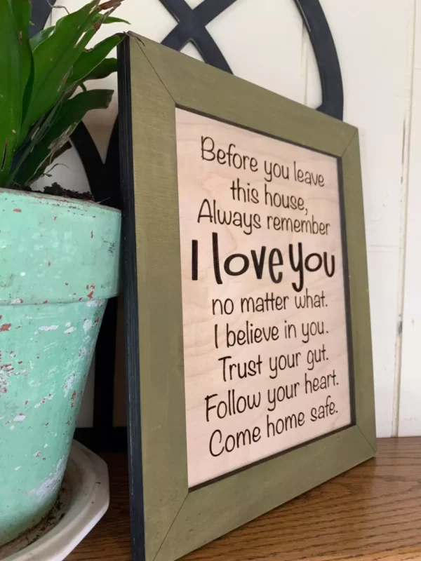 Before You Leave This House Sign