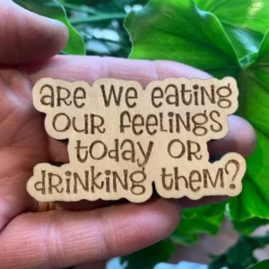 Eating Our Feelings Fridge Magnet