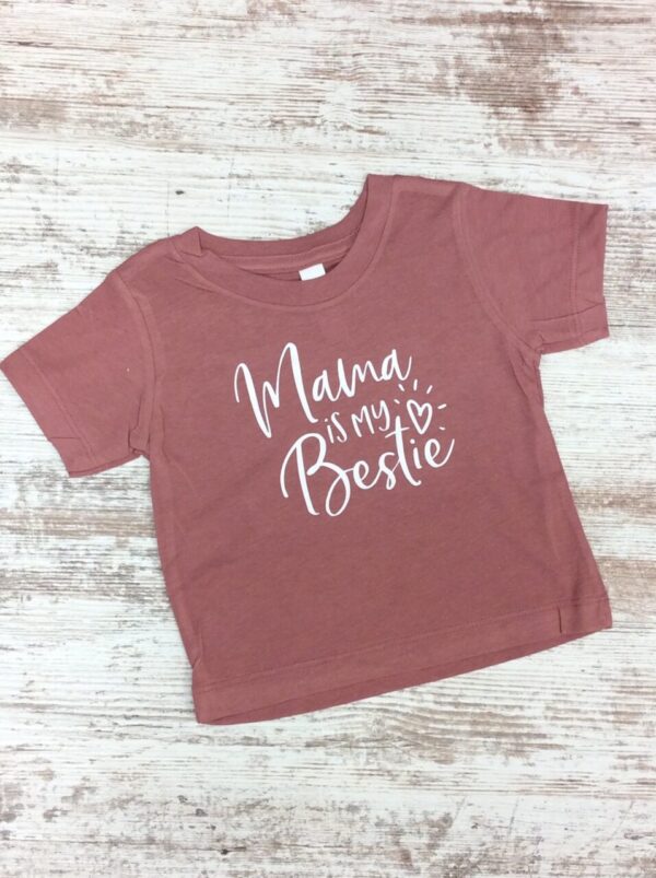 Mama is my bestie Tee