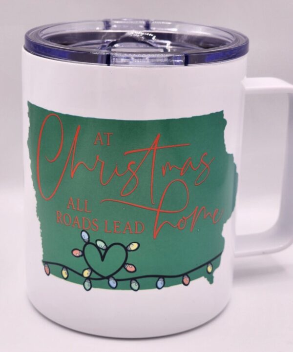 Iowa Christmas Stainless Steel Mug With Lid “At Christmas All Roads Lead Home”