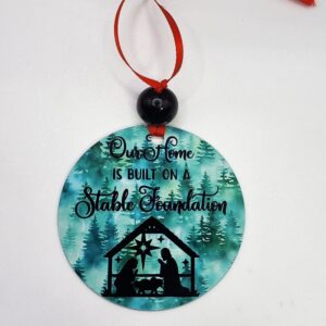 Nativity Scene Christmas Ornament Our Home is Built on a Stable Foundation Metal Double Sided Design