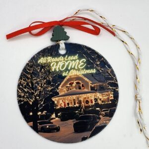 All Roads Lead Home at Christmas Metal Christmas Holiday Ornament Double Sided Design