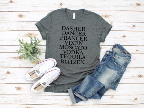 Dasher Dancer Prancer Vixen Moscato Vodka Toquilla Blitzen tee