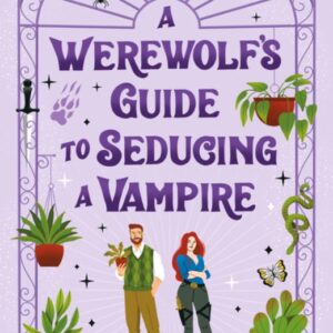 A Werewolf’s Guide to Seducing a Vampire