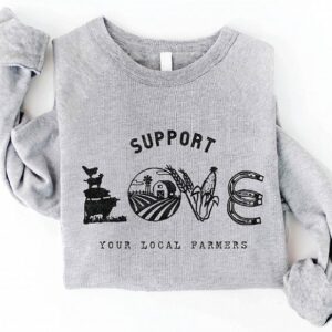 Support Your Local Farmer Love Sweatshirt – Heather Gray