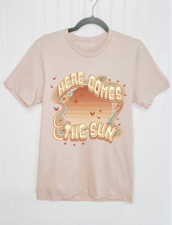 Here Comes The Sun Tee