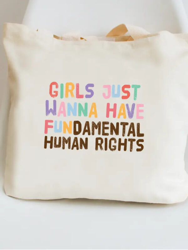 Canvas Tote – Girls Just Wanna Have Fundamental Human Rights