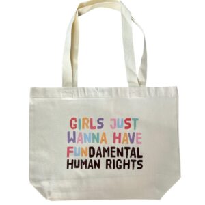 Canvas Tote – Girls Just Wanna Have Fundamental Human Rights