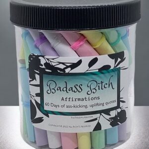 Badass Bitch Daily Affirmation Jar-60 Days of Empowerment & Confidence-Ass-Kicking Uplifting Quotes for Strong Women- Fun Gift for Women