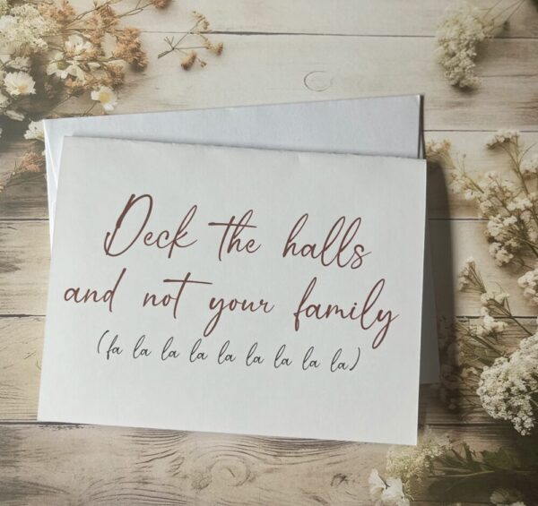 Deck the halls and not your family card