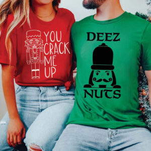 You Crack Me Up/Deez Nuts Couples Tee