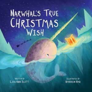 Narwhal’s True Christmas Wish