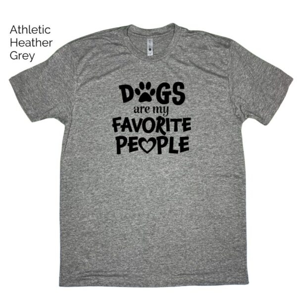 Dogs Are My Favorite People Tee