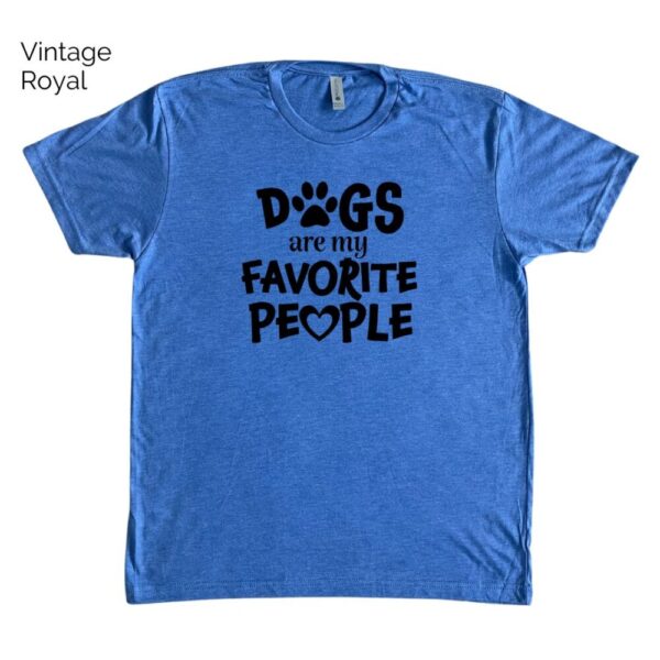 Dogs Are My Favorite People Tee