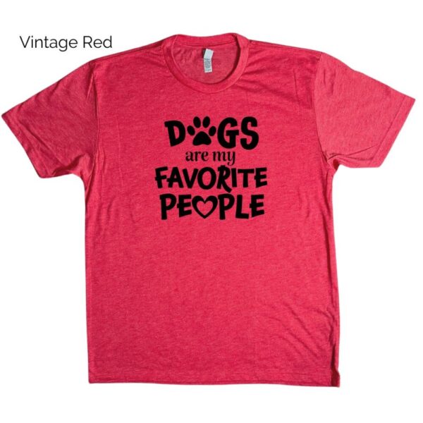 Dogs Are My Favorite People Tee