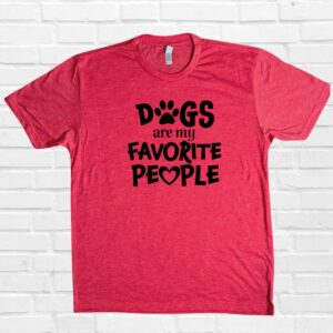 Dogs Are My Favorite People Tee