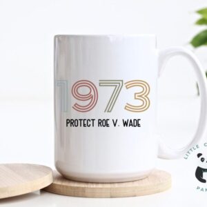 1973 Protect Roe v. Wade Ceramic Mug – 15 oz