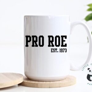 Pro Roe est. 1973 Ceramic Mug – 15 oz