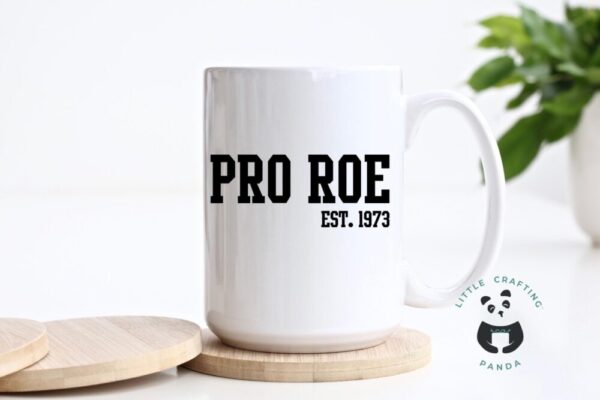 Pro Roe est. 1973 Ceramic Mug – 15 oz