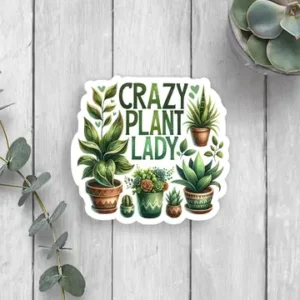 Crazy Plant Lady Sticker