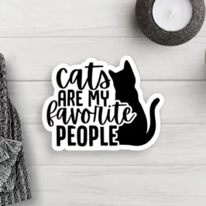 Cats are My Favorite People Sticker