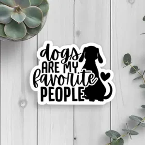 Dogs Are My Favorite People Sticker