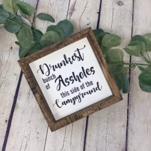 Drunkest Bunch of Assholes This Side of the Campground mini Sign | Farmhouse Mini Sign | Camping Sign | Camping Gift