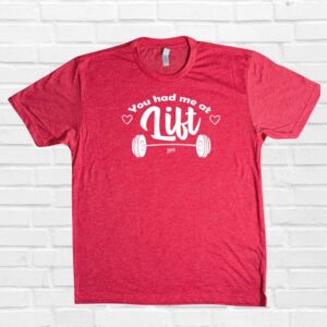 You Had Me At Lift Tee