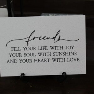 Friends Fill Your Life With Joy… 9.5×6.5 Corian Tile