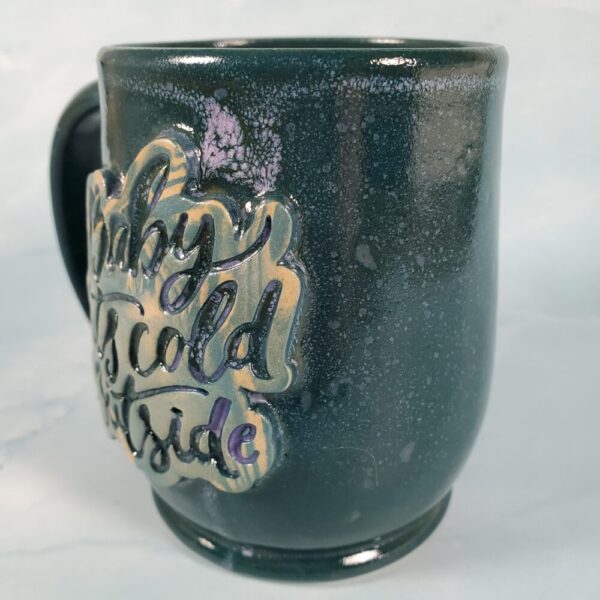 “Baby It’s Cold Outside” Teal Mug