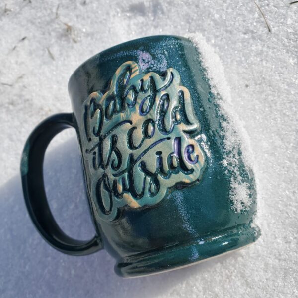 “Baby It’s Cold Outside” Teal Mug