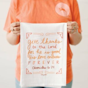 Give Thanks To The Lord Kitchen Flour Sack Towel