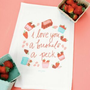 Bushel & A Peck Flour Sack Tea Towel | Valentine’s Day