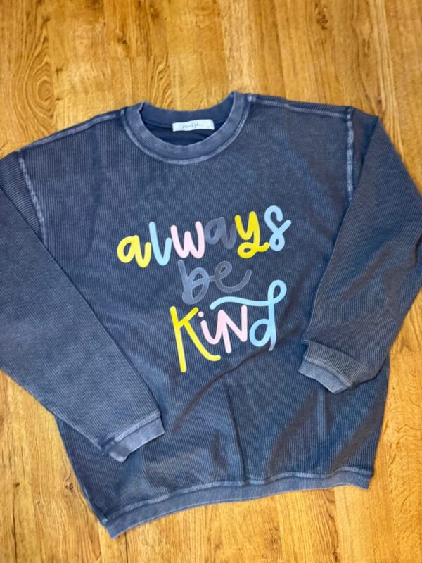 Always Be Kind Corded Crewneck