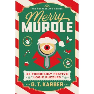Merry Murdle: 25 Fiendishly Festive Logic Puzzles