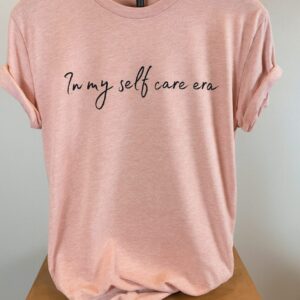 In My Self Care Era – Tee