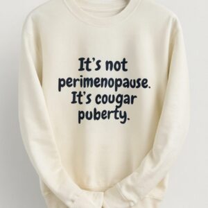 Cougar Puberty – Crewneck Sweatshirt
