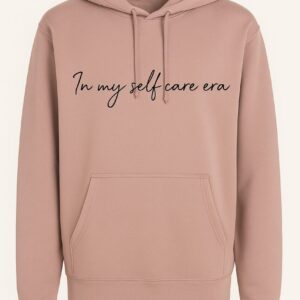 In My Self Care Era – Hooded Sweatshirt