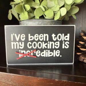 Handmade Block Sign – My Cooking is Edible