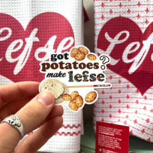 Got Potatos Make Lefse Sticker
