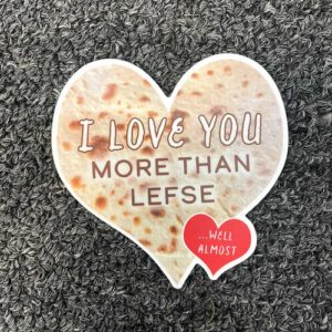 Love You More Than Lefse Sticker