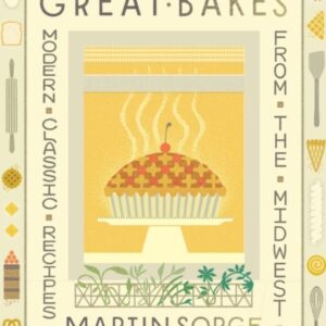 Shop Iowa Great Bakes: Modern Classic Recipes from the Midwest Great Bakes: Modern Classic Recipes from the Midwest
