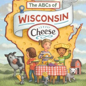 Shop Iowa The ABCs of Wisconsin Cheese The ABCs of Wisconsin Cheese